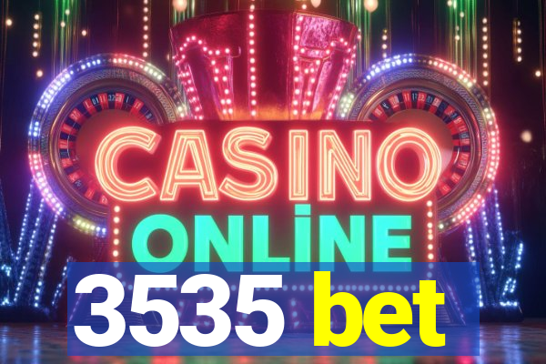 3535 bet